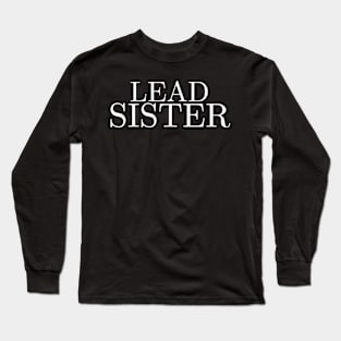 Lead Sister Long Sleeve T-Shirt